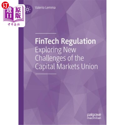 海外直订Fintech Regulation: Exploring New Challenges of the Capital Markets Union 金融科技监管:探索资本市场联盟的新