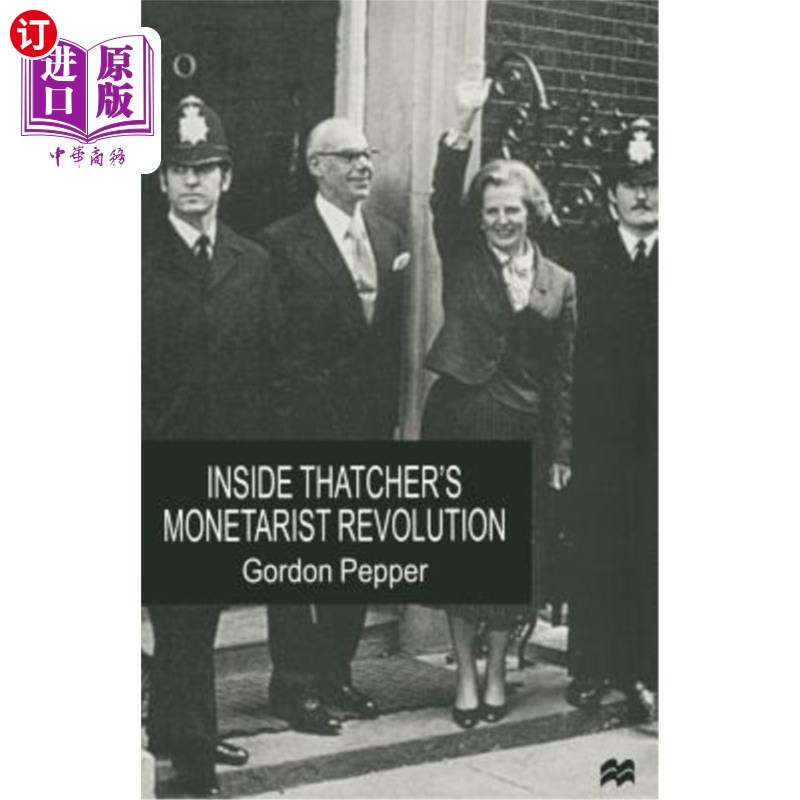 海外直订Inside Thatcher's Monetarist Revolution 撒切尔的货币主义革命内部