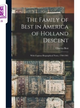 海外直订The Family of Best in America of Holland Descent: With Copious Biographical Note 荷兰血统的美国最好的家族: