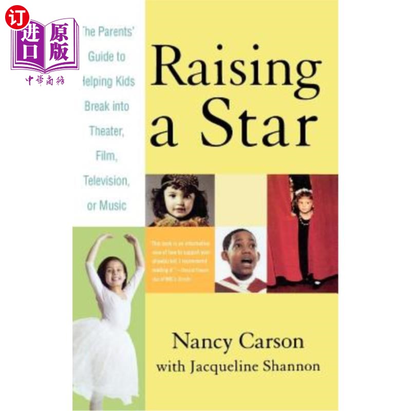 海外直订Raising a Star: The Parent's Guide to Helping Kids Break Into Theater, Film, Tel 扶摇直上:帮助孩子进入戏剧