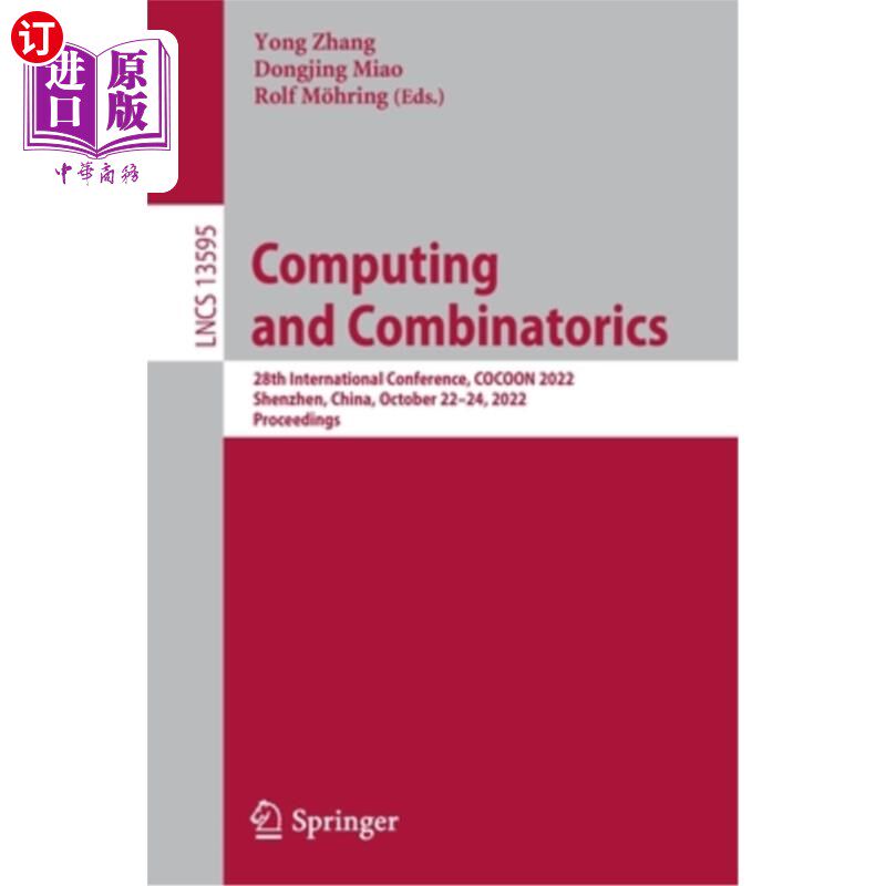 海外直订Computing and Combinatorics: 28th International Conference, Cocoon 2022, Shenzhe 计算与组合:第28届国际会议