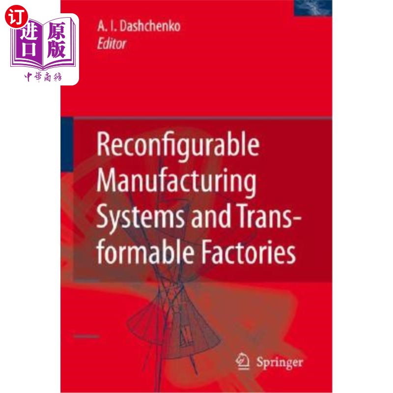 海外直订Reconfigurable Manufacturing Systems and Transformable Factories 可重构制造系统和可改造工厂