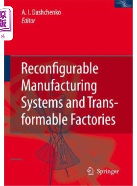 海外直订Reconfigurable Manufacturing Systems and Transformable Factories 可重构制造系统和可改造工厂