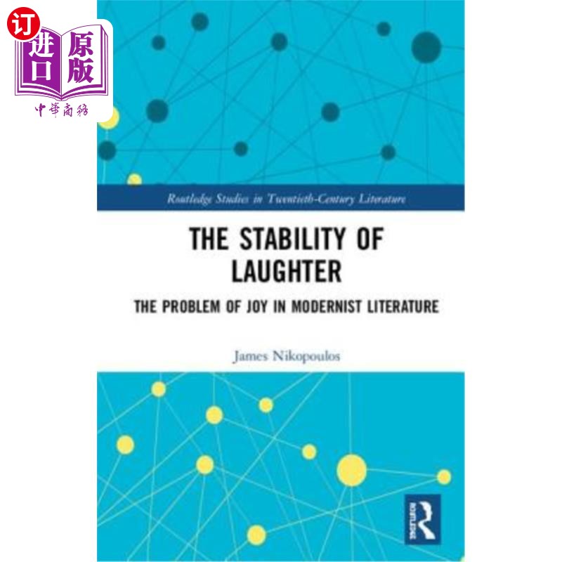 海外直订The Stability of Laughter: The Problem of Joy in Modernist Literature 笑的稳定性:现代主义文学中的快乐问题