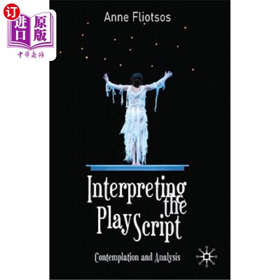 海外直订Interpreting the Play Script: Contemplation and Analysis 解读剧本：思考与分析