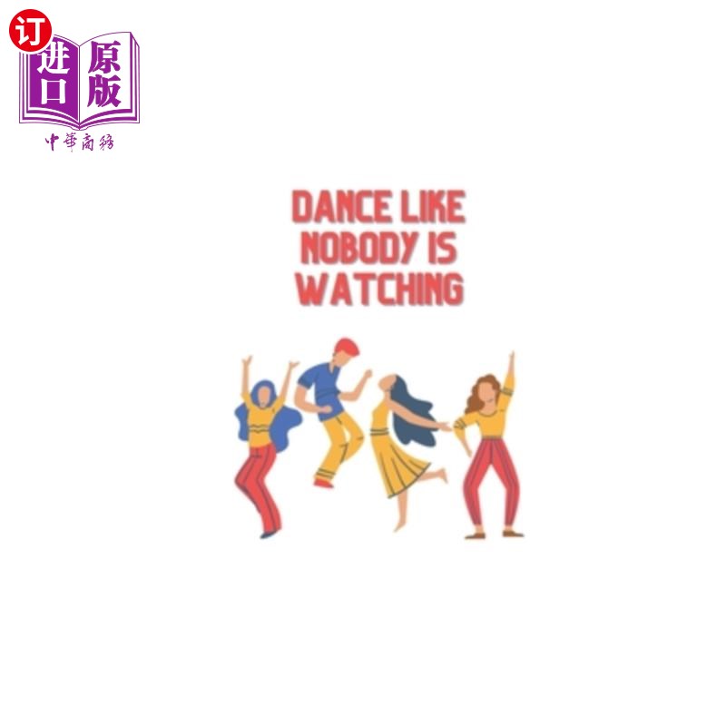 海外直订Dance like nobody is watching: Children's Book 像没人看一样跳舞：儿童读物