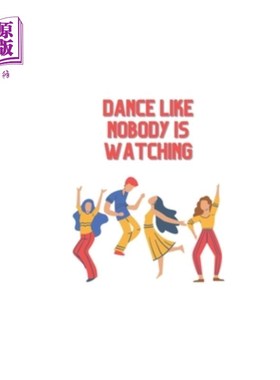 海外直订Dance like nobody is watching: Children's Book 像没人看一样跳舞：儿童读物