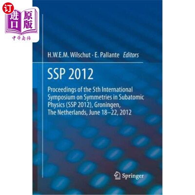 海外直订SSP 2012: Proceedings of the 5th International Symposium on Symmetries in Subato SSP 2012：第五届亚原子