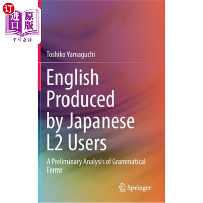 海外直订English Produced by Japanese L2 Users: A Preliminary Analysis of Grammatical For 日语二语使用者的英语:语法