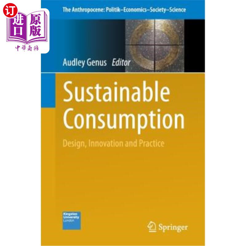 海外直订Sustainable Consumption: Design, Innovation and Practice 可持续消费：设计、创新与实践