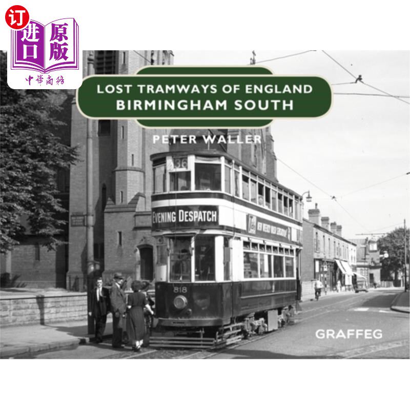 海外直订Lost Tramways of England: Birmingham South 丢失的英国电车轨道:伯明翰南部