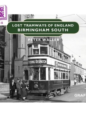 海外直订Lost Tramways of England: Birmingham South 丢失的英国电车轨道:伯明翰南部