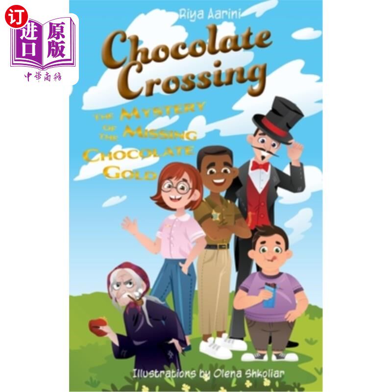 海外直订Chocolate Crossing: The Mystery of the Missing Chocolate Gold 巧克力十字路口:丢失的巧克力黄金之谜