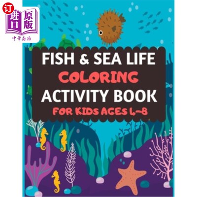 海外直订Fish And Sea Life Coloring Activity Book For Kids Ages 4-8: Amazing sea creature 鱼和海洋生物着色活动书4-8