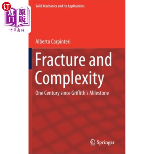 海外直订Fracture and Complexity: One Century Since Griffith's Milestone 断裂与复杂性:格里菲斯里程碑后的一个世纪