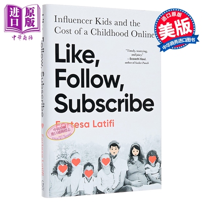 点赞 关注 订阅 网红儿童与线上童年的代价 Like Follow Subscribe 英文原版 Fortesa Latifi【中商原版】