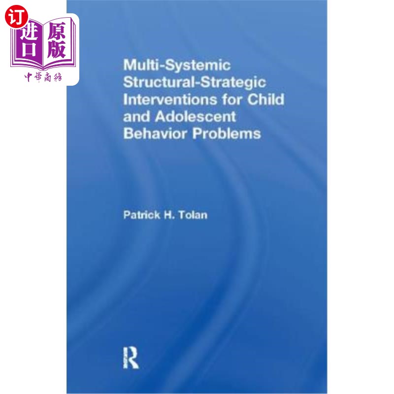 海外直订医药图书Multi-Systemic Structural-Strategic Interventions for Child and Adolescent Behav 儿童和青少年行为问