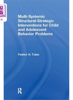 海外直订医药图书Multi-Systemic Structural-Strategic Interventions for Child and Adolescent Behav 儿童和青少年行为问