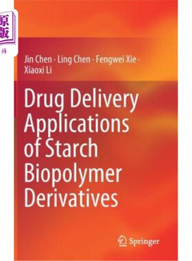 海外直订Drug Delivery Applications of Starch Biopolymer Derivatives 淀粉生物聚合物衍生物的药物递送应用