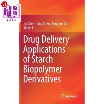 海外直订Drug Delivery Applications of Starch Biopolymer Derivatives 淀粉生物聚合物衍生物的药物递送应用