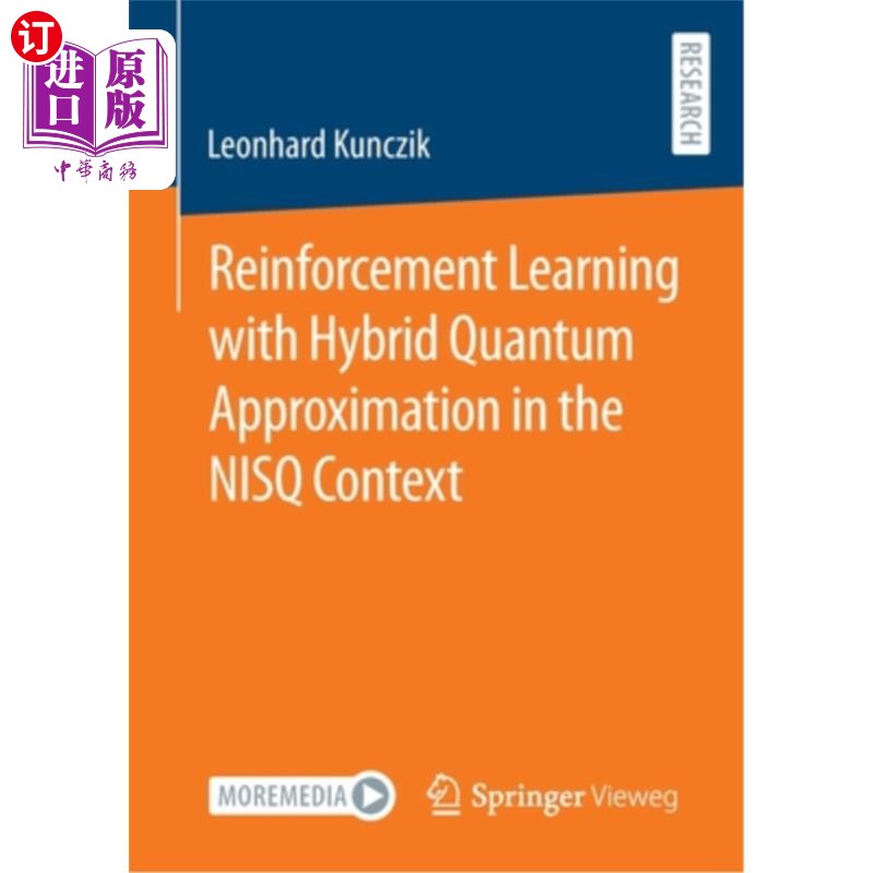 海外直订Reinforcement Learning with Hybrid Quantum Approximation in the Nisq Context Nisq环境下的混合量子近似强化学习
