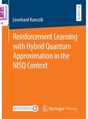 海外直订Reinforcement Learning with Hybrid Quantum Approximation in the Nisq Context Nisq环境下的混合量子近似强化学习