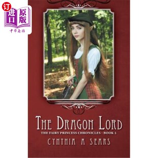 海外直订The Dragon Lord: The Fairy Princess Chronicles - Book 2 龙王：仙女公主编年史-第2册