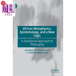 and 认识论和一种 非洲形而上学 Decolonial Metaphysics Epistemology Approach New Phil 海外直订African Logic