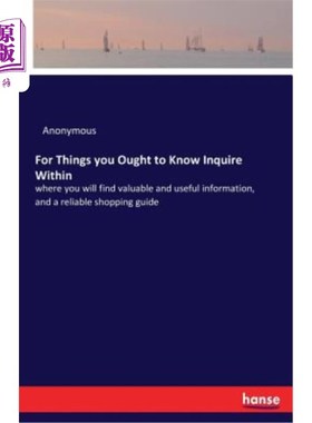 海外直订For Things you Ought to Know Inquire Within: where you will find valuable and us 对于你应该知道的事情，请教