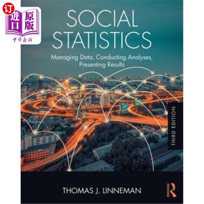 海外直订Social Statistics: Managing Data, Conducting Analyses, Presenting Results 社会统计:管理数据，进行分析，展示