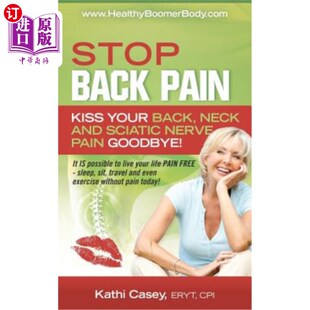 Kiss 颈 背部 Nerve Back Pain Goodbye Neck Your 亲吻你 海外直订医药图书STOP And 停止背部疼痛 Sciatic