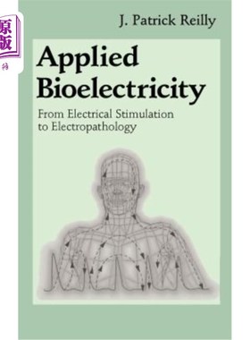 海外直订医药图书Applied Bioelectricity: From Electrical Stimulation to Electropathology 应用生物电:从电刺激到电病理