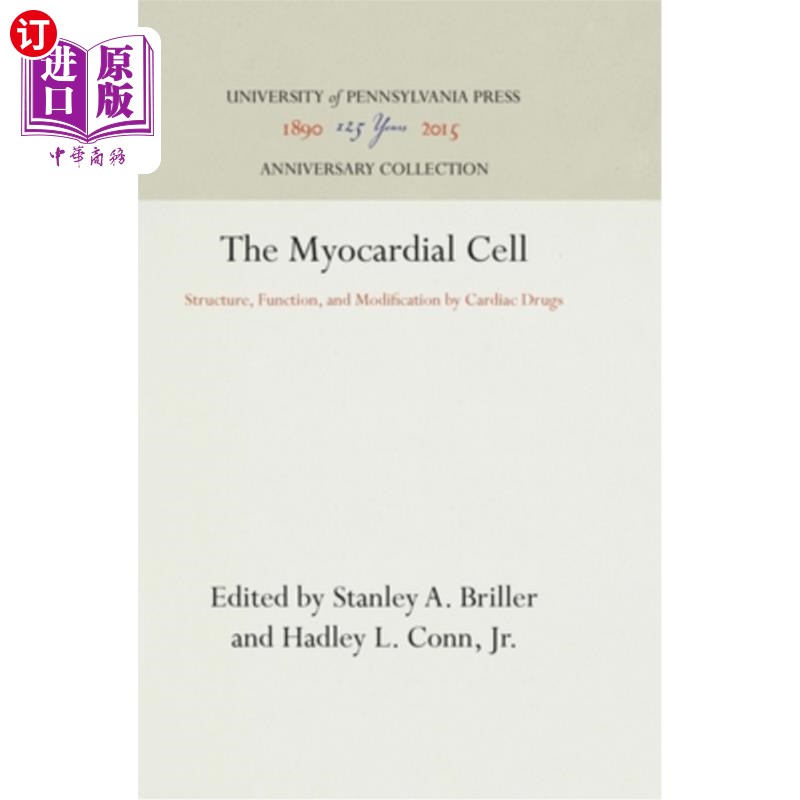 海外直订The Myocardial Cell: Structure, Function, and Modification by Cardiac Drugs 心肌细胞：心脏药物的结构、功能