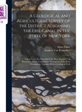 海外直订A Geological and Agricultural Survey of the District Adjoining the Erie Canal in 纽约州毗邻伊利运河地区的地