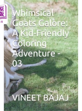 海外直订Whimsical Goats Galore: A Kid-Friendly Coloring Adventure - 03 异想天开的山羊Galore：一个孩子友好的着色冒险