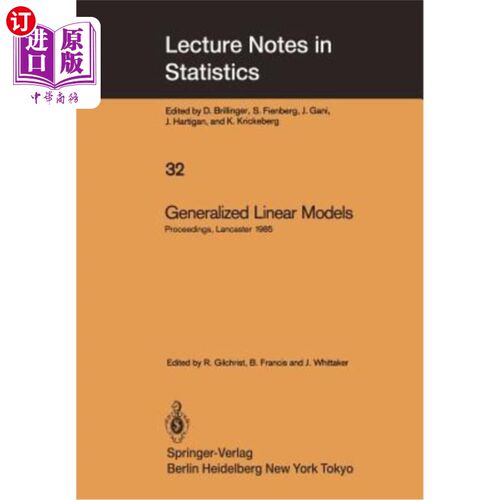 海外直订Generalized Linear Models: Proceedings of the Glim 85 Conference Held at Lancast 广义线性模型：1985年9月1