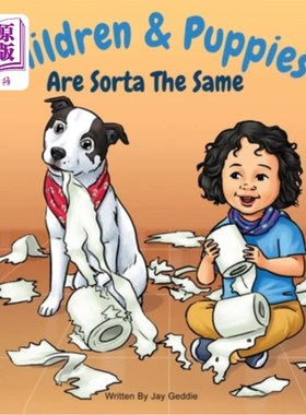 海外直订Children & Puppies Are Sorta The Same 孩子和小狗有点像