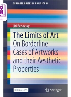 海外直订The Limits of Art: On Borderline Cases of Artworks and Their Aesthetic Propertie 艺术的极限:艺术作品及其美