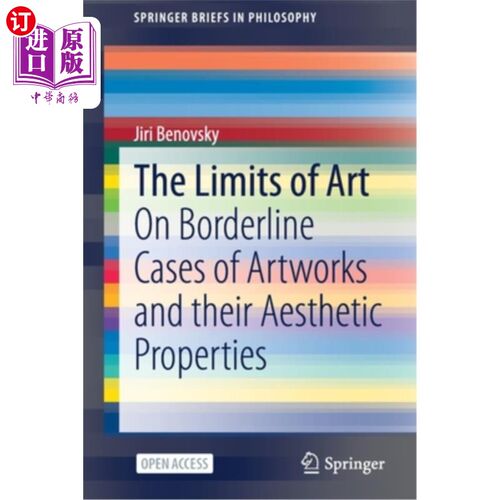 海外直订The Limits of Art: On Borderline Cases of Artworks and Their Aesthetic Propertie 艺术的极限:艺术作品及其美