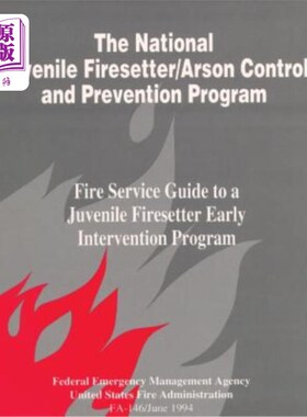 海外直订The National Juvenile Firesetter / Arson Control and Prevention Program: Fire Se 国家青少年消防员/纵火控制