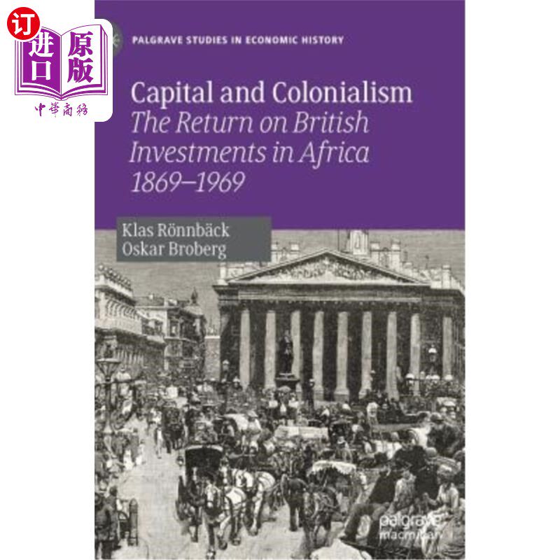 海外直订Capital and Colonialism: The Return on British Investments in Africa 1869-1969 资本与殖民主义:英国在非洲投