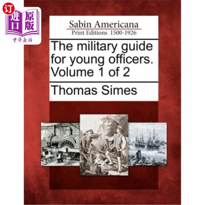海外直订医药图书The Military Guide for Young Officers. Volume 1 of 2 青年军官军事指南。一卷，共2卷