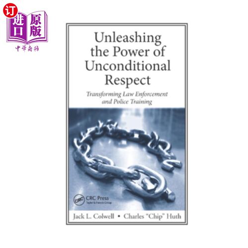 海外直订Unleashing the Power of Unconditional Respect: Transforming Law Enforcement and  释放无条件尊重的力量:转变