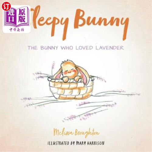 海外直订Sleepy Bunny: The Bunny Who Loved Lavender 睡兔:爱拉文德的兔子