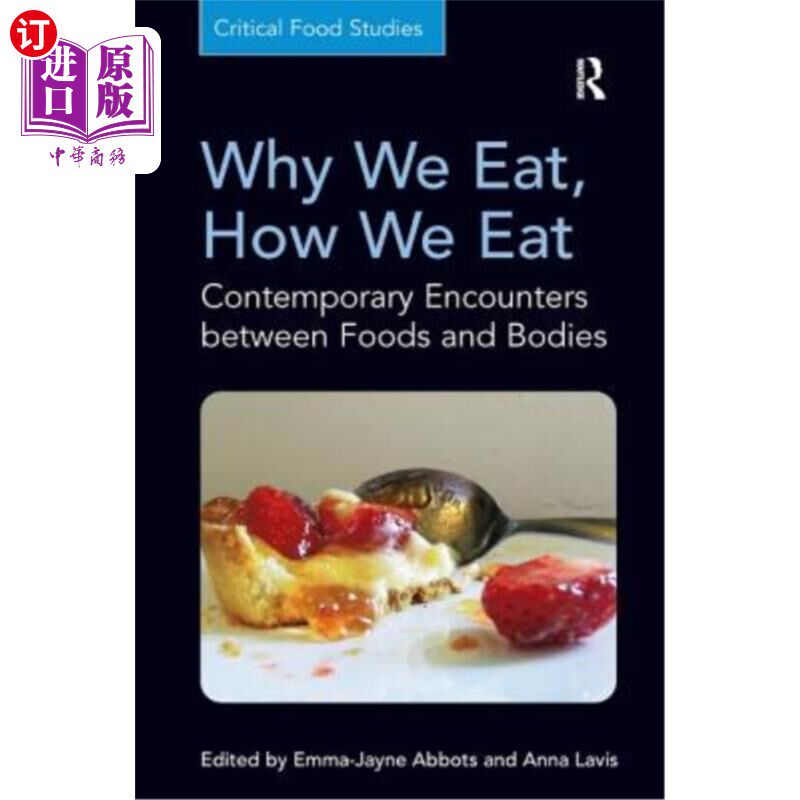 海外直订Why We Eat, How We Eat: Contemporary Encounters between Foods and Bodies 我们为什么吃,我们怎么吃:食物和身