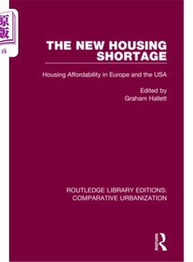 海外直订The New Housing Shortage: Housing Affordability in Europe and the USA 新的住房短缺:欧洲和美国的住房负担能力