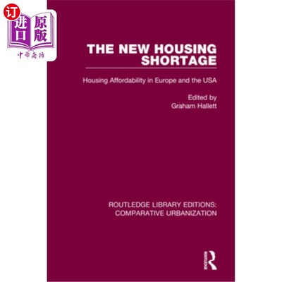 海外直订The New Housing Shortage: Housing Affordability in Europe and the USA 新的住房短缺:欧洲和美国的住房负担能力