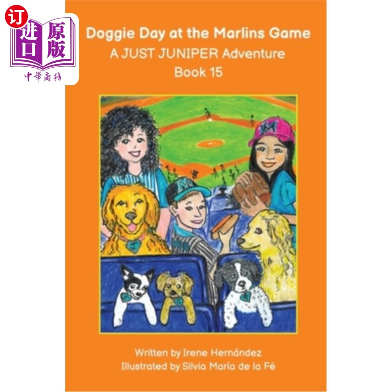 海外直订Doggie Day at the Marlins Game - A JUST JUNIPER Adventure Book 15: Sophie and he 在马林鱼队的狗狗日-一个刚