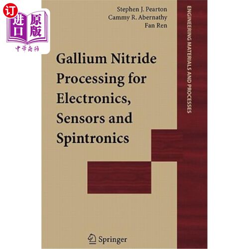 海外直订Gallium Nitride Processing for Electronics, Sensors and Spintronics 用于电子、传感器和自旋电子学的氮化镓加