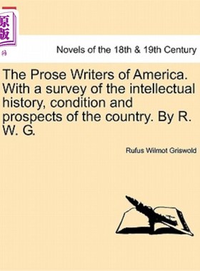 海外直订The Prose Writers of America. with a Survey of the Intellectual History, Conditi 美国散文作家。并对这个国家
